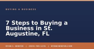 7 Steps to Buying a Business in St. Augustine, FL - Ryan C. Winter, business broker serving Florida