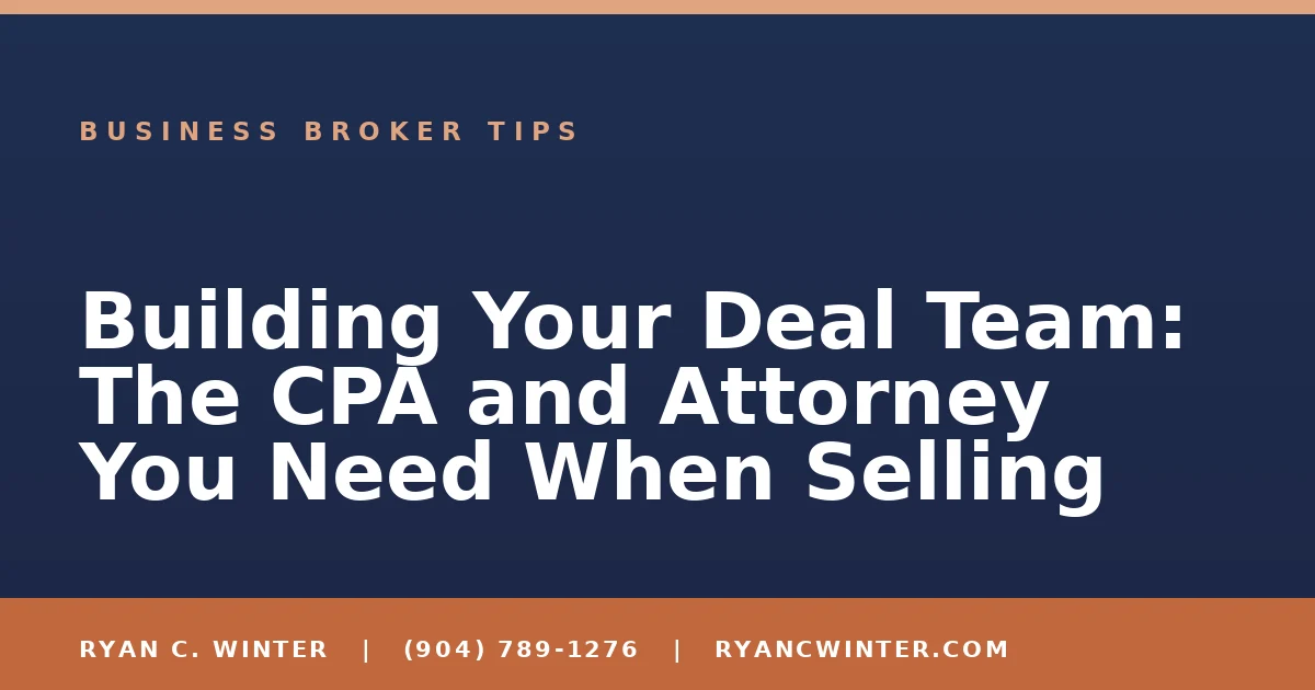 Building Your Deal Team: The CPA and Attorney You Need When Selling - Ryan C. Winter, business broker serving Florida