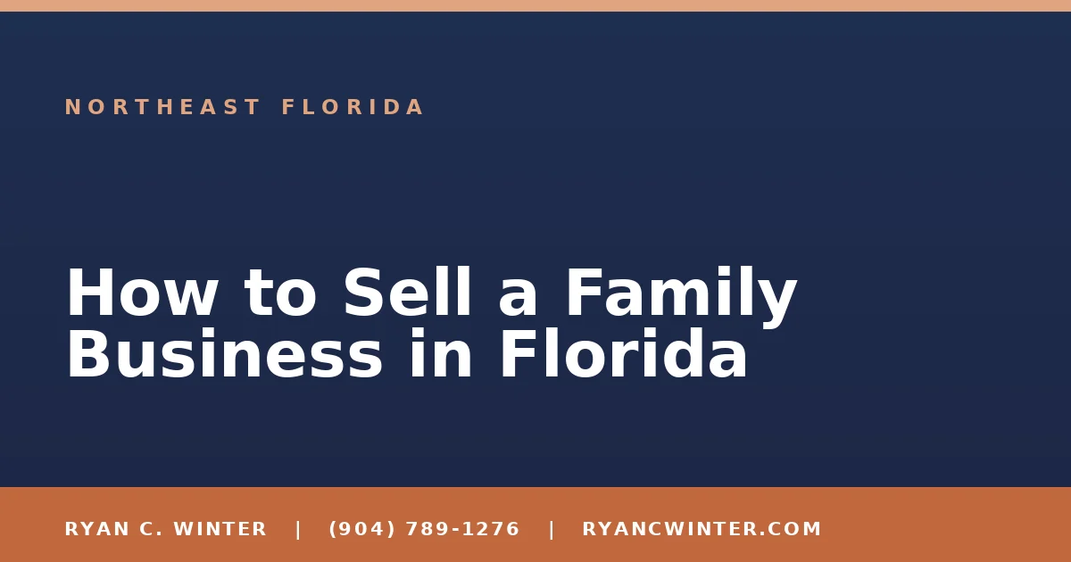 How to Sell a Family Business in Florida - Ryan C. Winter, business broker serving Florida