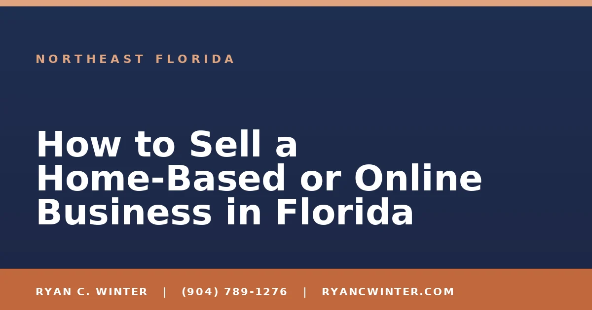 How to Sell a Home-Based or Online Business in Florida - Ryan C. Winter, business broker serving Florida