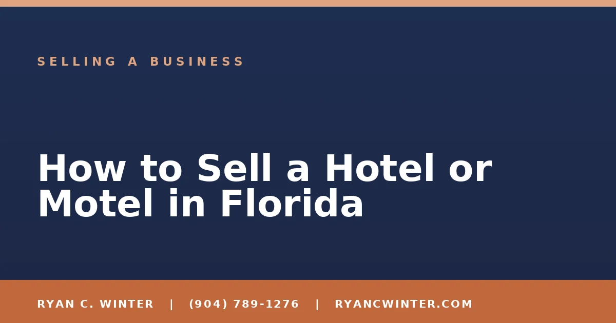 How to Sell a Hotel or Motel in Florida - Ryan C. Winter, business broker serving Florida