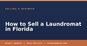 How to Sell a Laundromat in Florida - Ryan C. Winter, business broker serving Florida