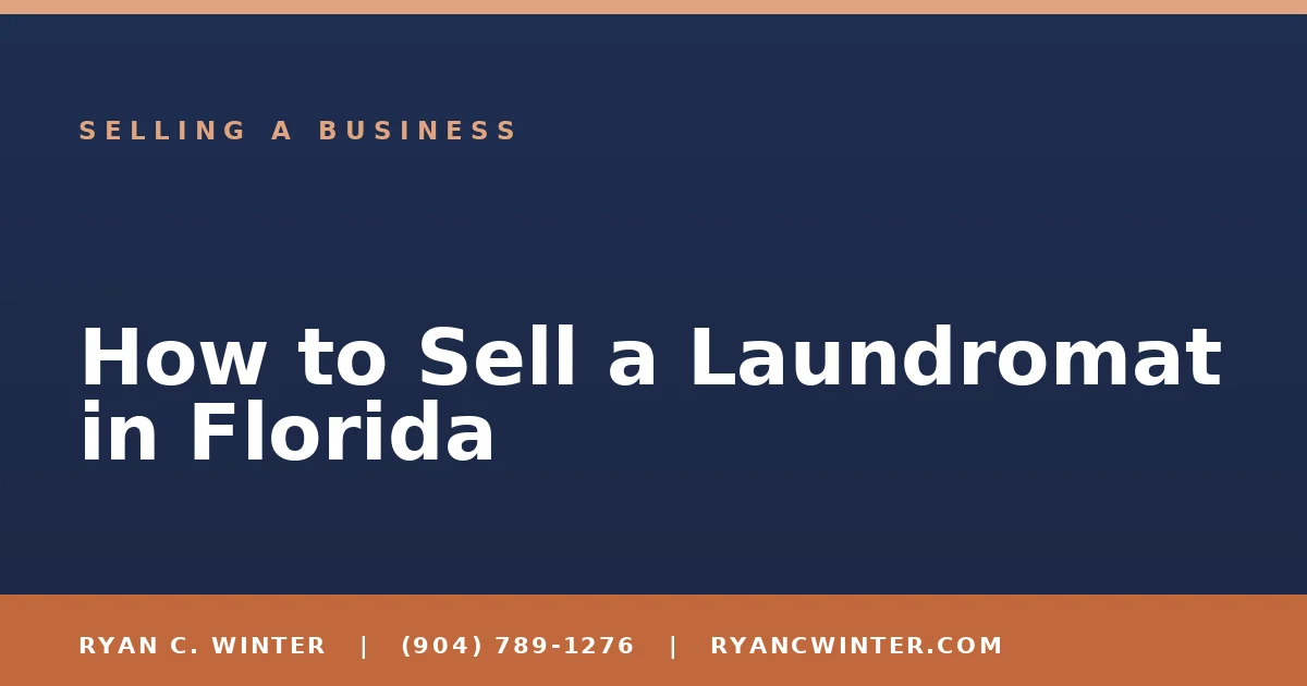 How to Sell a Laundromat in Florida - Ryan C. Winter, business broker serving Florida