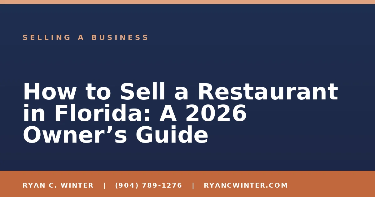How to Sell a Restaurant in Florida: A 2026 Owner’s Guide - Ryan C. Winter, business broker serving Florida