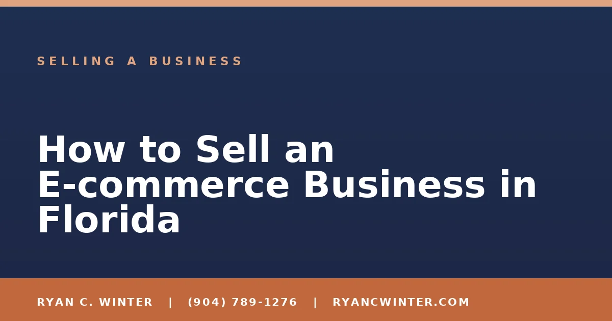 How to Sell an E-commerce Business in Florida - Ryan C. Winter, business broker serving Florida