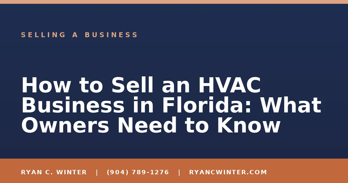 How to Sell an HVAC Business in Florida: What Owners Need to Know - Ryan C. Winter, business broker serving Florida