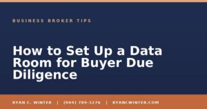 How to Set Up a Data Room for Buyer Due Diligence - Ryan C. Winter, business broker serving Florida