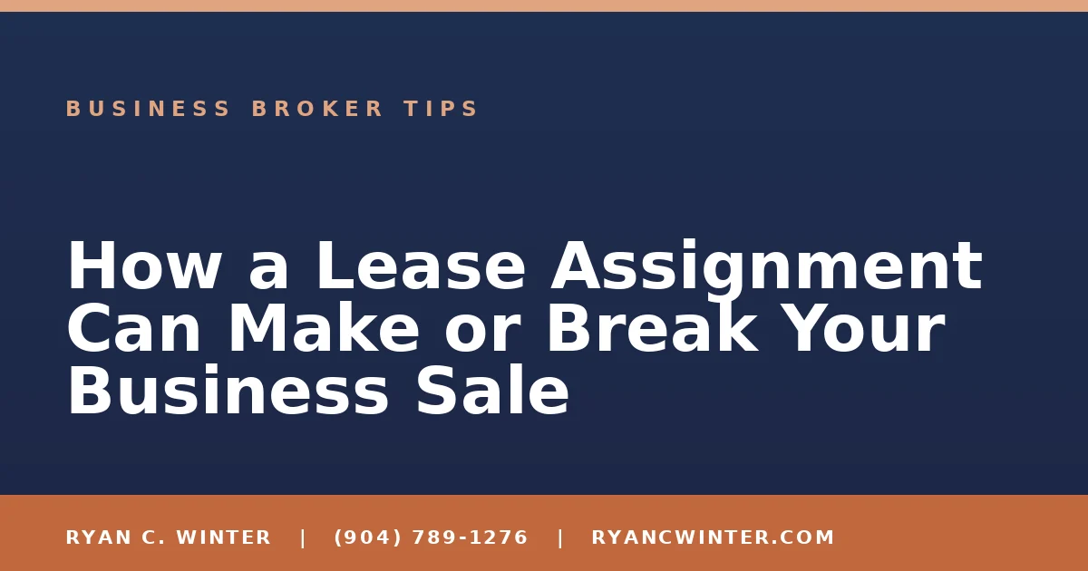 How a Lease Assignment Can Make or Break Your Business Sale - Ryan C. Winter, business broker serving Florida