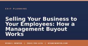 Selling Your Business to Your Employees: How a Management Buyout Works - Ryan C. Winter, business broker serving Florida