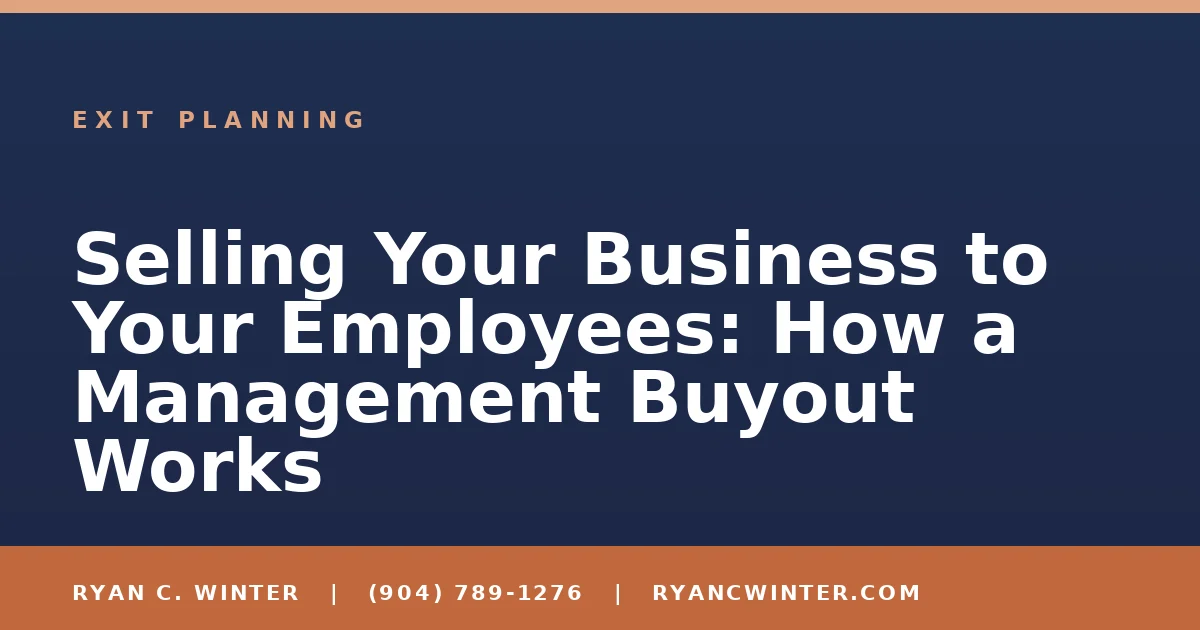 Selling Your Business to Your Employees: How a Management Buyout Works - Ryan C. Winter, business broker serving Florida