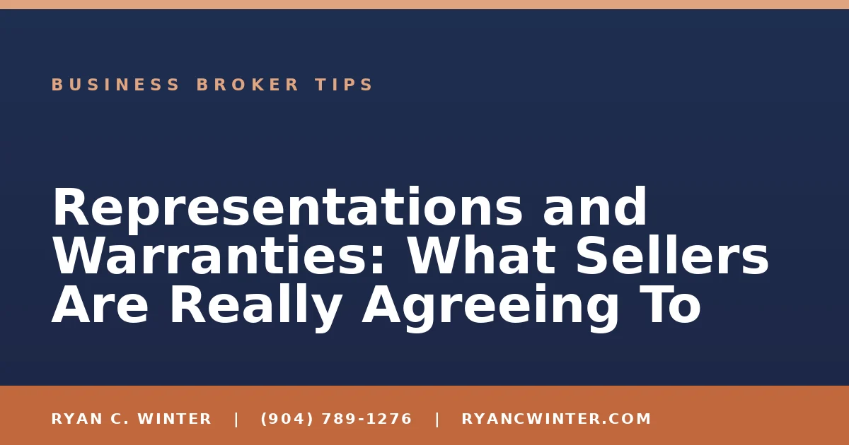 Representations and Warranties: What Sellers Are Really Agreeing To - Ryan C. Winter, business broker serving Florida