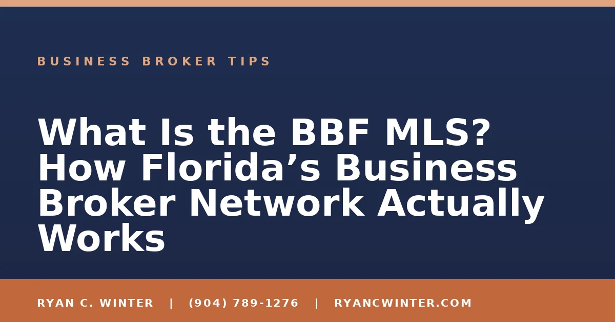 What Is the BBF MLS? How Florida’s Business Broker Network Actually Works - Ryan C. Winter, business broker serving Florida