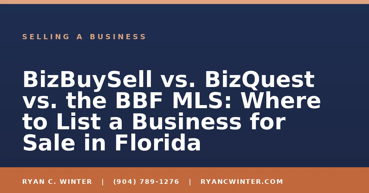 BizBuySell vs. BizQuest vs. the BBF MLS: Where to List a Business for Sale in Florida - Ryan C. Winter, business broker serving Florida
