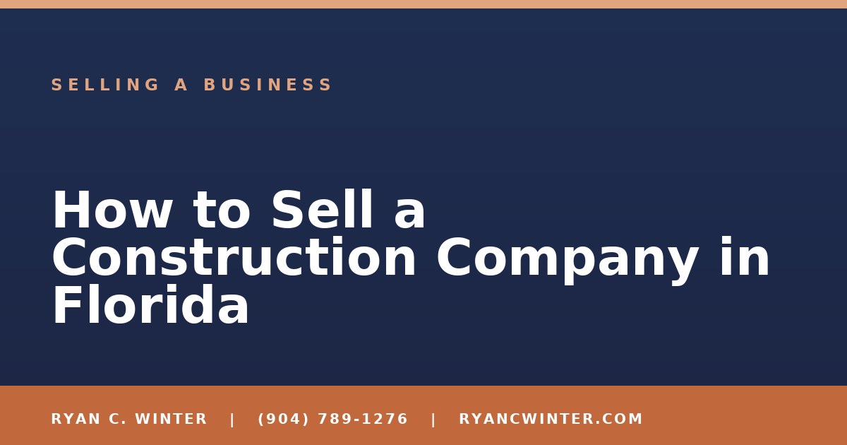 How to Sell a Construction Company in Florida