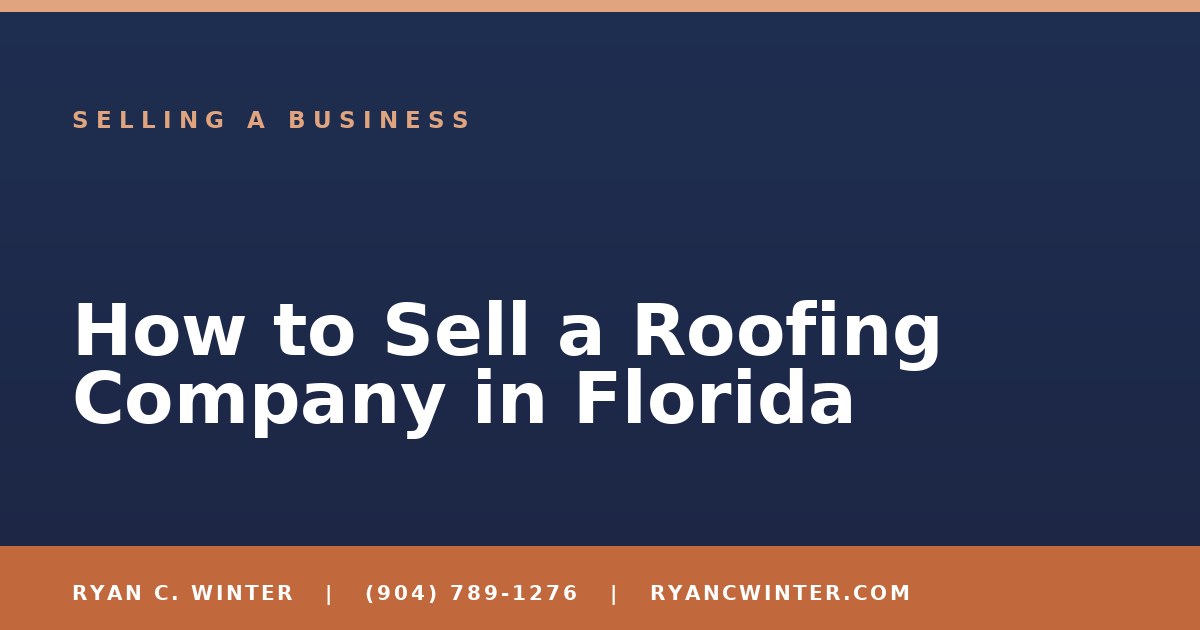 How to Sell a Roofing Company in Florida