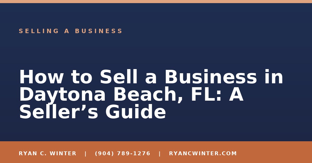 How to Sell a Business in Daytona Beach, FL: A Seller's Guide